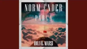 Parla (100. Yıl Marşı) Lyrics – Norm Ender