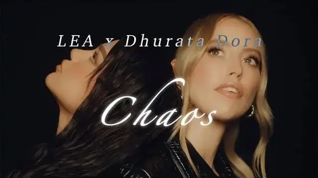 Chaos Lyrics - LEA & Dhurata Dora