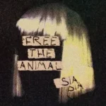Free the Animal Lyrics - Sia