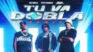 Tu Va Dobla (Remix) Lyrics - Tivi Gunz & Omar Courtz