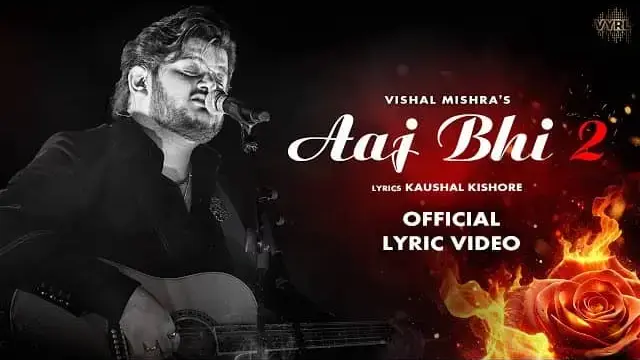 Aaj Bhi 2 Lyrics By Vishal Mishra